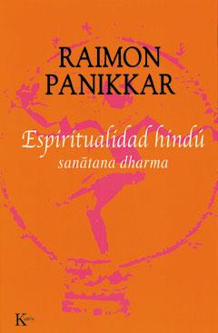 ESPIRITUALIDAD HINDU  SANATANA DHARMA | 9788472455771 | PANIKKAR, RAIMON