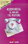 ACCION DIRECTA: EL MAILING Y EL TELEFONO | 9788479782238 | MARKETING PUBLISHING