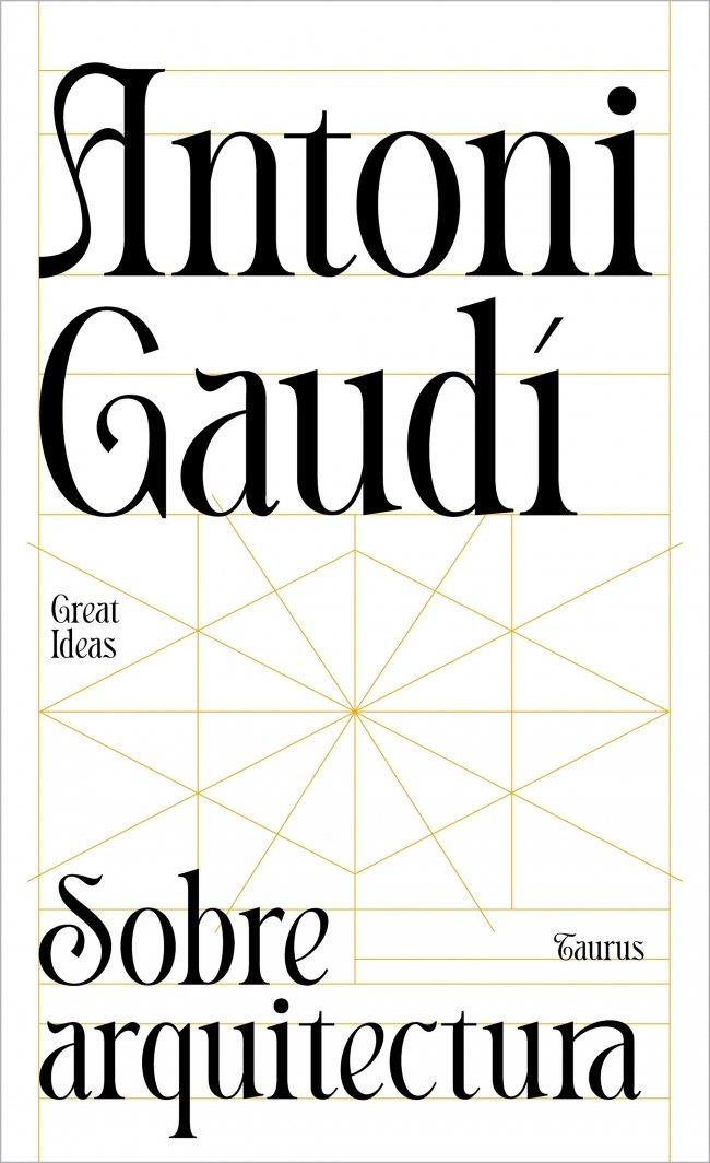 SOBRE ARQUITECTURA (SERIE GREAT IDEAS) | 9788430629312 | GAUDI, ANTONI