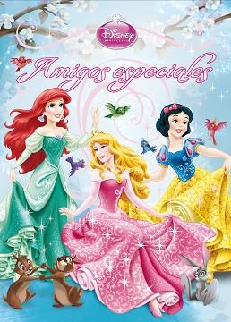 PRINCESAS. AMIGOS ESPECIALES | 9788499515489 | DISNEY