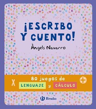 ¡ESCRIBO Y CUENTO! 80 JUEGOS DE LENGUAJE Y CÁLCULO | 9788469600351 | NAVARRO, ÀNGELS