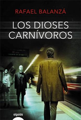 LOS DIOSES CARNíVOROS | 9788490678435 | BALANZá, RAFAEL