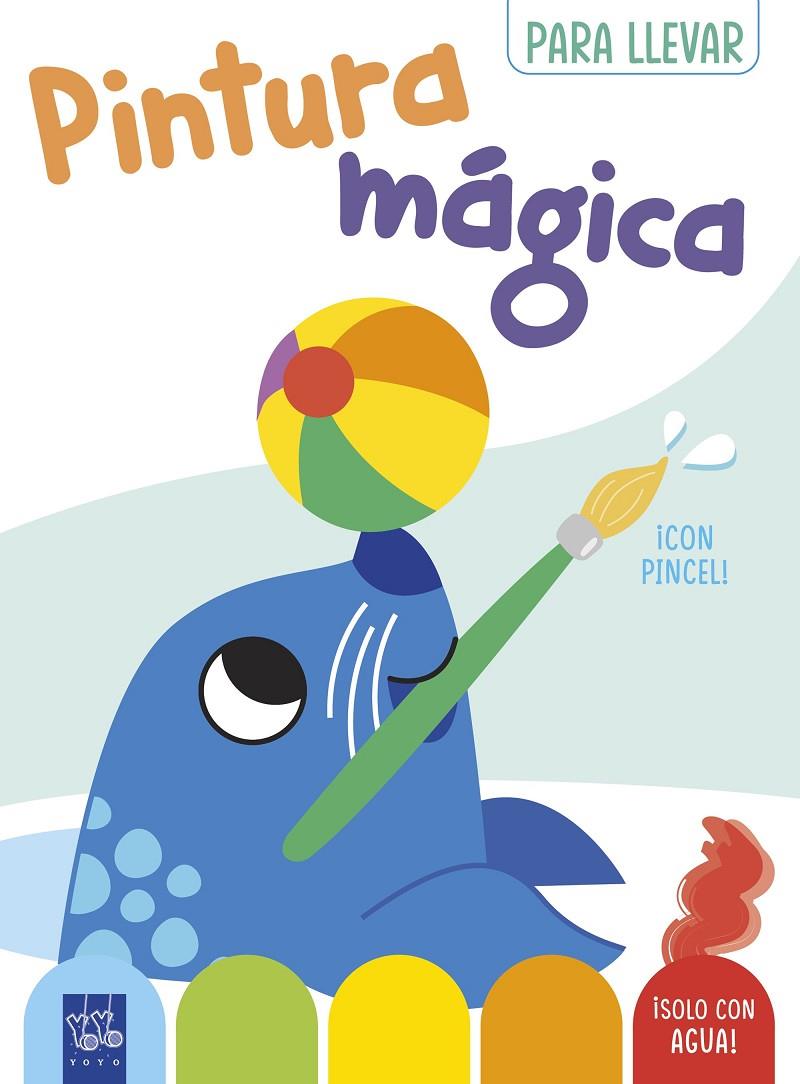 PINTURA MÁGICA PARA LLEVAR. FOCA | 9788408296706 | YOYO