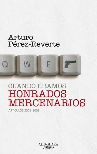 CUANDO ERAMOS HORADOS MERCENARIOS | 9788420405063 | PEREZ REVERTE A
