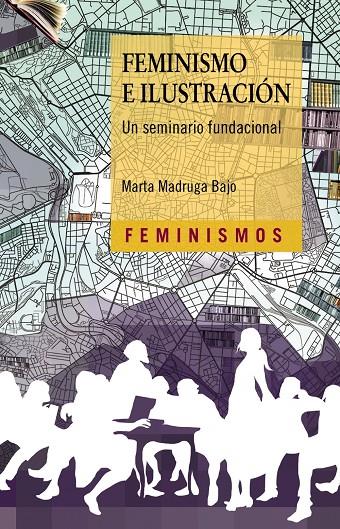 FEMINISMO E ILUSTRACIÓN | 9788437641324 | MADRUGA BAJO, MARTA