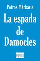 ESPADA DE DAMOCLES E-88 | 9788483834428 | MARKARIS, PETROS