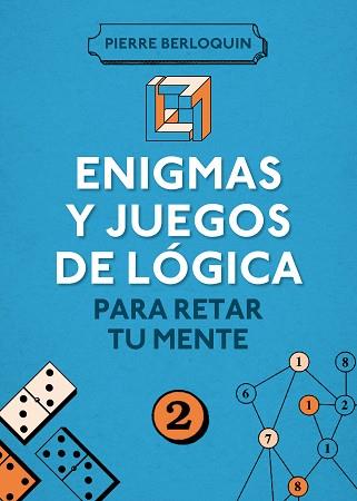 ENIGMAS Y JUEGOS DE LÓGICA PARA RETAR A TU MENTE | 9788425350108 | BERLOQUIN,PIERRE
