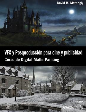 VFX Y POSTPRODUCCIÓN PARA CINE Y PUBLICIDAD. CURSO DE DIGITA | 9788441532366 | MATTINGLY, DAVID B.