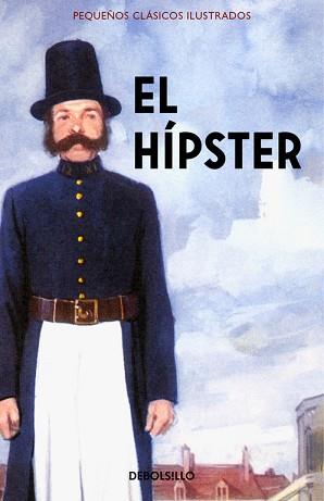 EL HÍPSTER (PEQUEÑOS CLÁSICOS ILUSTRADOS) | 9788466337588 | HAZELEY, JASON/MORRIS, JOEL