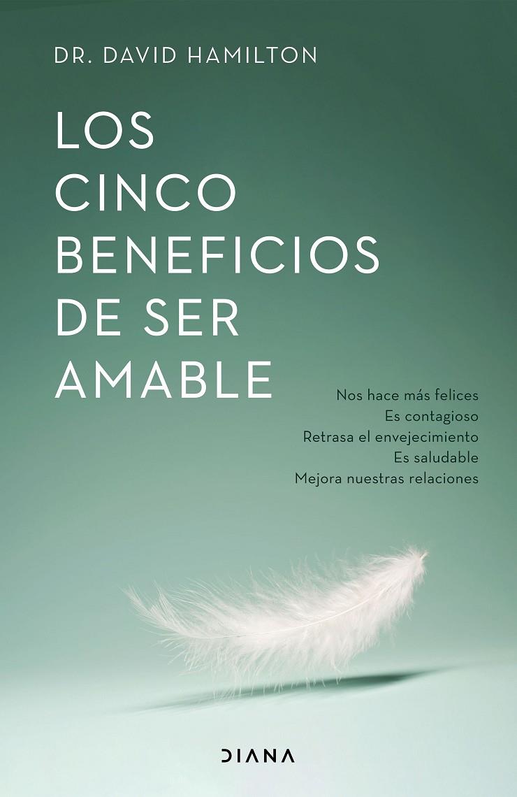 LOS CINCO BENEFICIOS DE SER AMABLE | 9788418118531 | HAMILTON, DAVID R.