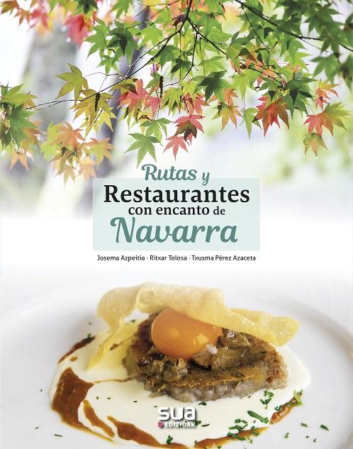 NAVARRA, RUTAS Y RESTAURANTES CON ENCANTO DE -SUA | 9788482166896