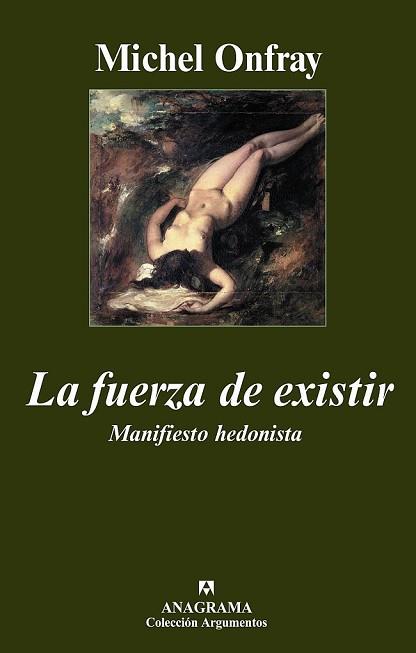 LA FUERZA DE EXISTIR / MANIFIESTO HEDONISTA | 9788433962690 | ONFRAY, MICHEL