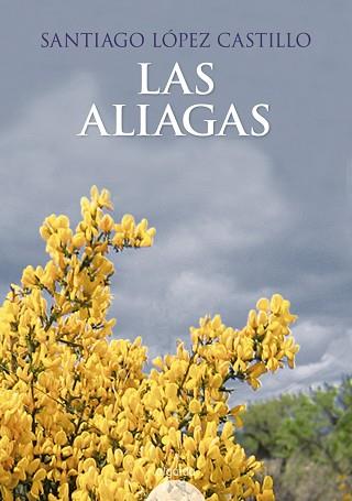 ALIAGAS, LAS | 9788498771282 | LOPEZ CASTILLA, SANTIAGO