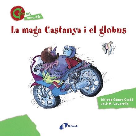 LA MAGA CASTANYA I EL GLOBUS (CONTES MENUDETS) | 9788499064611 | GÓMEZ CERDÁ, ALFREDO