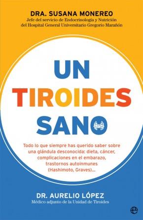 UN TIROIDES SANO | 9788491645542 | MONEREO, SUSANA/LÓPEZ, AURELIO