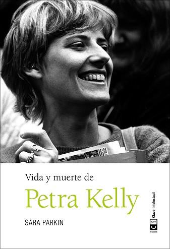 VIDA Y MUERTE DE PETRA KELLY | 9788494433870 | PARKIN, SARA