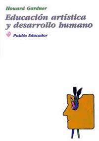 EDUCACION ARTISTICA Y DESARROLLO HUMANO | 9788449300233 | GARDNER, HOWARD