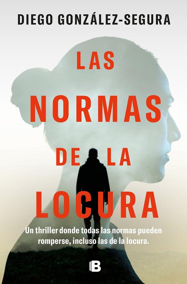 LAS NORMAS DE LA LOCURA | 9788466676236 | GONZÁLEZ-SEGURA, DIEGO