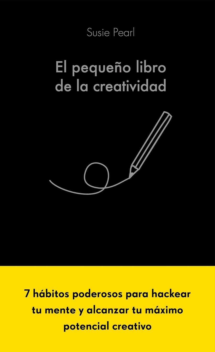 EL PEQUEÑO LIBRO DE LA CREATIVIDAD | 9788413441061 | PEARL, SUSIE