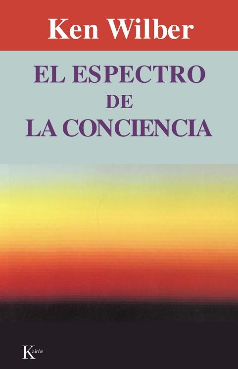 ESPECTRO DE LA CONCIENCIA, EL | 9788472452121 | Wilber, Ken