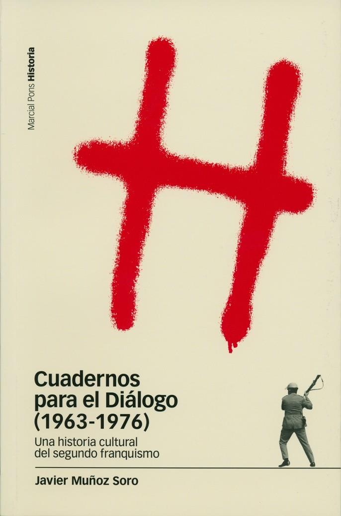 CUADERNOS PARA EL DIALOGO (1963-1976) | 9788496467149 | MUÑOZ SORO, JAVIER