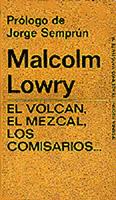 VOLCAN;EL MEZCAL;LOS COMISARIOS... | 9788472230156 | LOWRY, MALCOLM