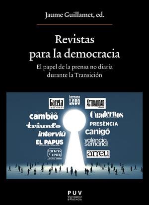 REVISTAS PARA LA DEMOCRACIA. EL PAPEL DE LA PRENSA NO DIARIA DURANTE LA TRANSICI | 9788491345398 | VARIOS AUTORES