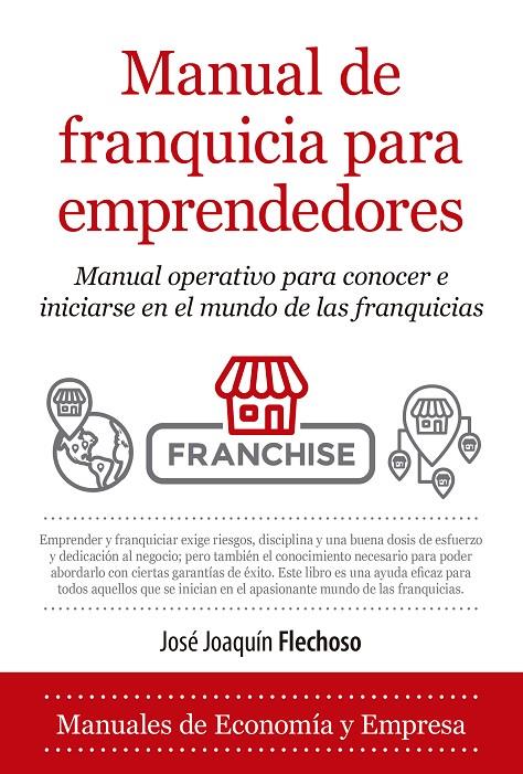 MANUAL DE FRANQUICIA PARA EMPRENDEDORES | 9788418205033 | JOSE JOAQUÍN FLECHOSO SIERRA