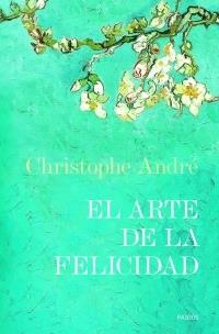ARTE DE LA FELICIDAD | 9788449320620 | ANDRE, CHRISTOPHE