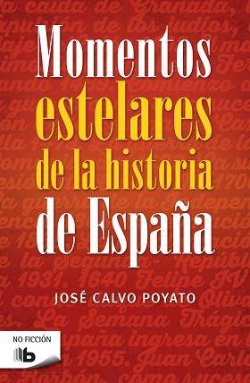 MOMENTOS ESTELARES DE LA HISTORIA DE ESPAÑA | 9788490703922 | CALVO POYATO, JOSÉ