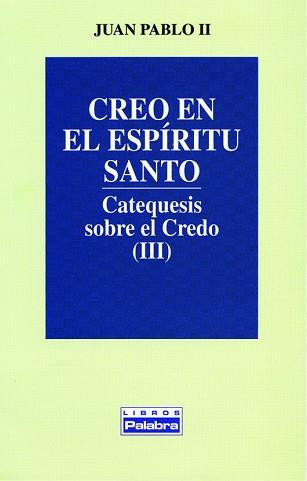 CREO EN EL ESPIRITU SANTO (CATEQUESIS SOBRE EL CRE | 9788482391083 | PABLO II, JUAN
