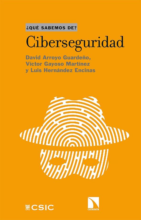 CIBERSEGURIDAD | 9788413521190 | ARROYO GUARDEÑO, DAVID / GAYOSO MARTÍNEZ, VÍCTOR / HERNÁNDEZ ENCINAS, LUIS