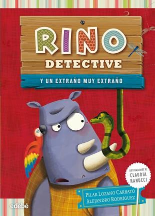 RINO DETECTIVE 3: UN EXTRAÑO MUY EXTRAÑO | 9788468311869 | LOZANO CARBAYO, PILAR/RODRIGUEZ PIÑAL, ALEJANDRO