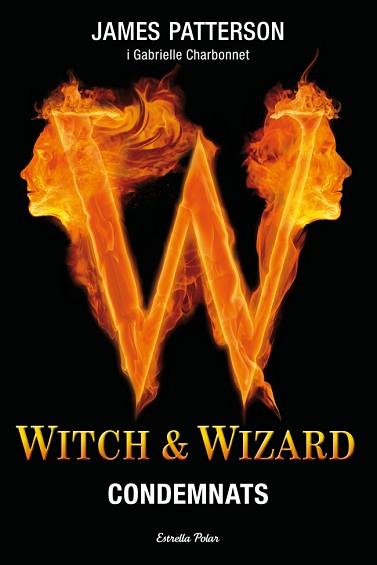 WITCH &amp; WIZARD 1. CONDEMNATS | 9788499326641 | JAMES PATTERSON