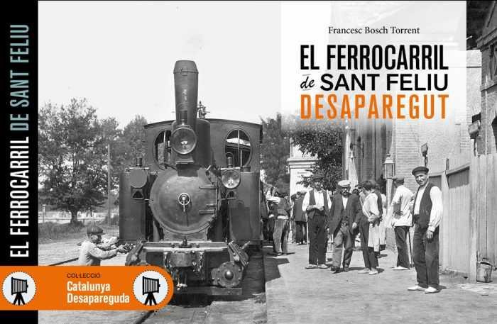 EL FERROCARRIL DE SANT FELIU DESAPAREGUT | 9788416547784 | BOSCH TORRENT, FRANCESC