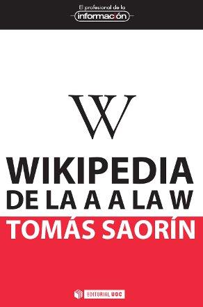 WIKIPEDIA DE LA A A LA W | 9788490290125 | SAORÍN PÉREZ, TOMÁS