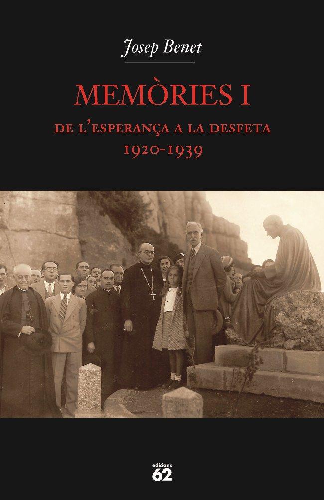 MEMORIES I. DE L'ESPERANÇA A LA DESFETA 1920-1939 | 9788429760880 | BENET MORELL, JOSEP