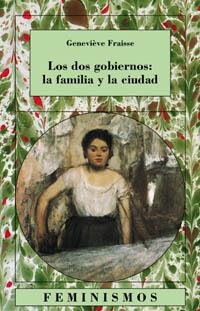 LOS DOS GOBIERNOS: LA FAMILIA Y LA CIUDAD | 9788437620947 | FRAISSE, GENEVIEVE