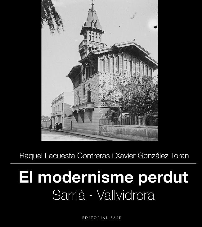 EL MODERNISME PERDUT IV  SARRIA I VALLVIDRERA | 9788419007506 | LACUESTA CONTRERAS, RAQUEL / GONZÀLEZ TORAN, XAVIER