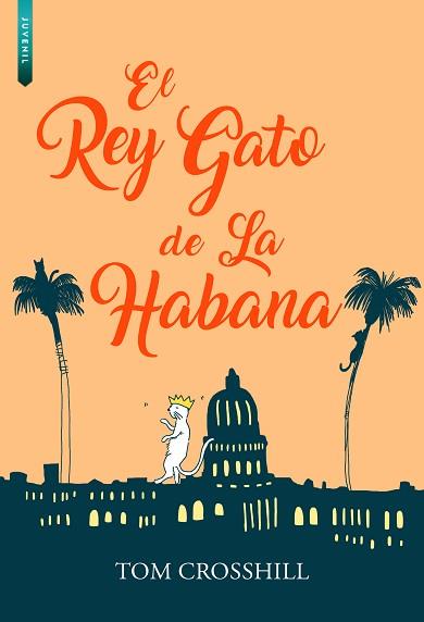 EL REY GATO DE LA HABANA | 9788416973064 | CROSSHILL, TOM