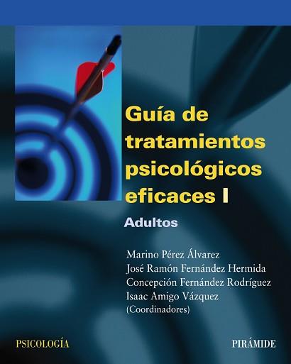 GUIA DE TRATAMIENTOS PSICOLOGICOS EFICACES 1. ADULTOS | 9788436818147 | PEREZ ALVAREZ, MARINO Y OTROS