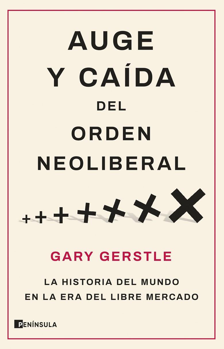 AUGE Y CAÍDA DEL ORDEN NEOLIBERAL | 9788411001786 | GERSTLE, GARY