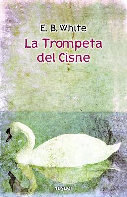 TROMPETA DEL CISNE | 9788427901421 | E. B. WHITE