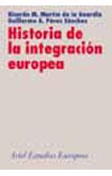 HISTORIA DE LA INTEGRACION EUROPEA | 9788434431119 | MARTIN DE LA GUARDIA, RICARDO M