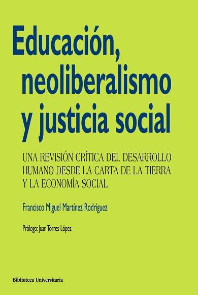EDUCACIÓN, NEOLIBERALISMO Y JUSTICIA SOCIAL | 9788436828894 | MARTÍNEZ RODRÍGUEZ, FRANCISCO MIGUEL
