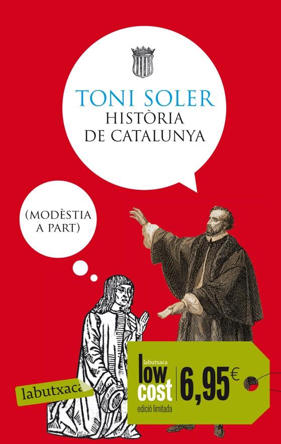 HISTORIA DE CATALUNYA (MODESTIA A PART) | 9788499306193 | SOLER, TONI (1965- ) [VER TITULOS]