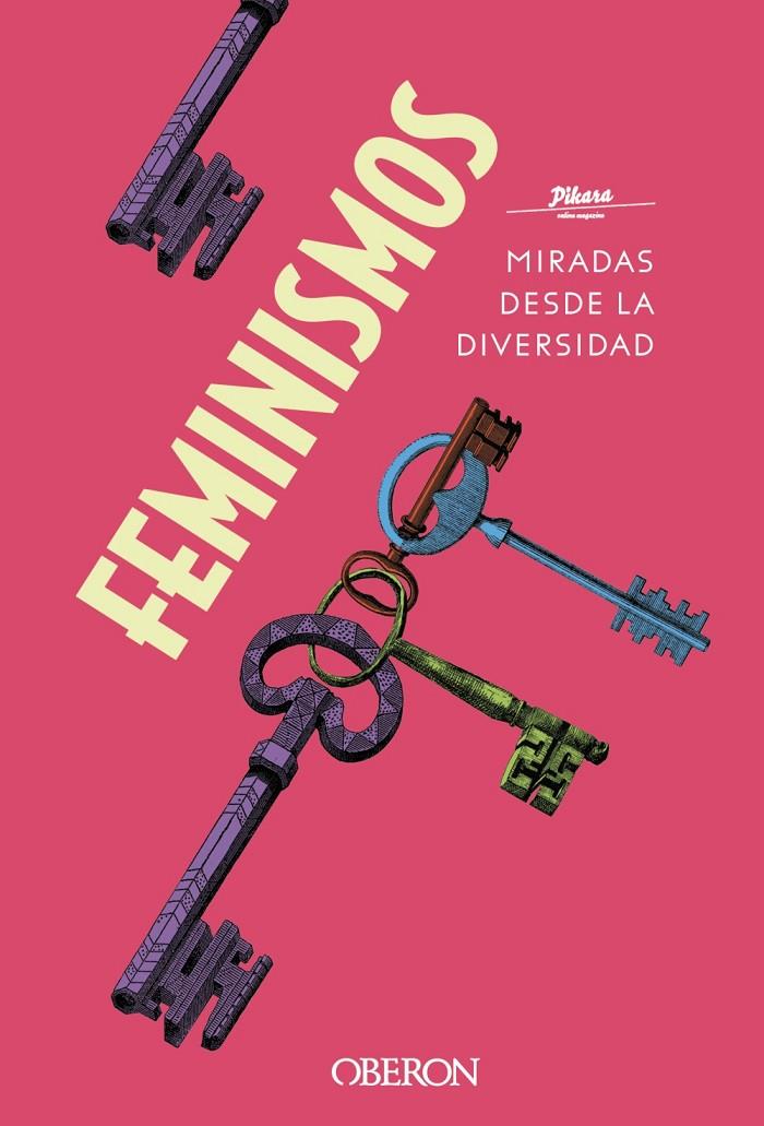FEMINISMOS. MIRADAS DESDE LA DIVERSIDAD | 9788441542044 | PÍKARA MAGAZINE