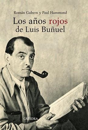 AÑOS ROJOS DE LUIS BUÑUEL | 9788437626116 | GUBERN, ROMÁN/HAMMOND, PAUL