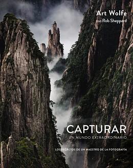CAPTURAR UN MUNDO EXTRAORDINARIO | 9788441538689 | WOLFE, ART/SHEPPARD, ROB