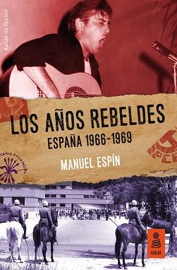 LOS AÑOS REBELDES: ESPAÑA 1966-1969 | 9788417248277 | ESPÍN MARTÍN, MANUEL